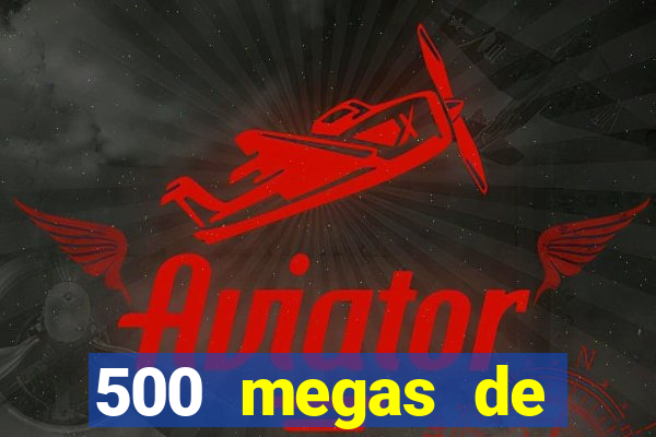 500 megas de internet equivale a quantos gigas